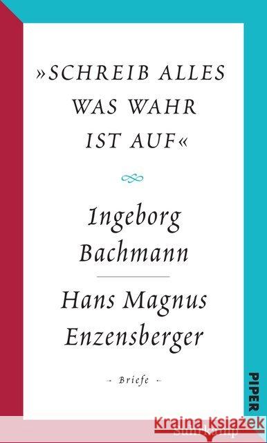 'schreib alles was wahr ist auf' : Briefe Bachmann, Ingeborg; Enzensberger, Hans Magnus 9783518426135 Suhrkamp