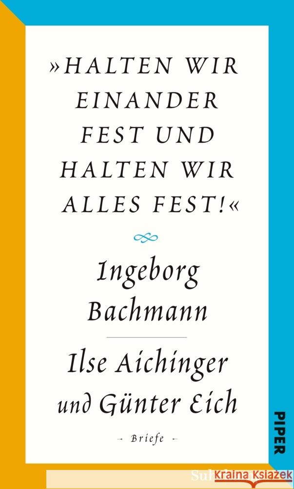 Salzburger Bachmann Edition - »halten wir einander fest und halten wir alles fest!« Bachmann, Ingeborg, Eich, Günter, Aichinger, Ilse 9783518426173