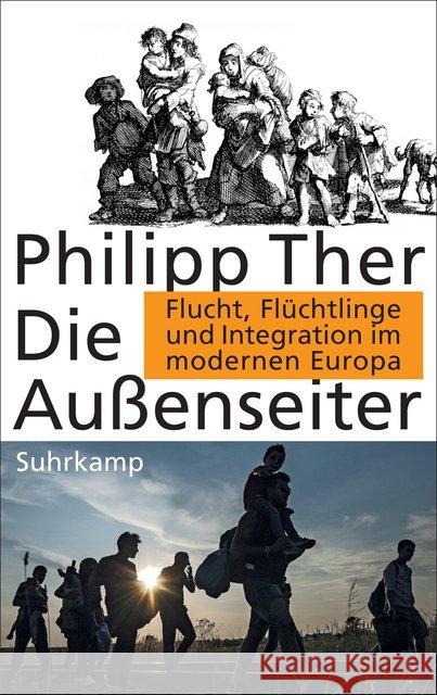 Die Außenseiter : Flucht, Flüchtlinge und Integration im modernen Europa Ther, Philipp 9783518427767 Suhrkamp