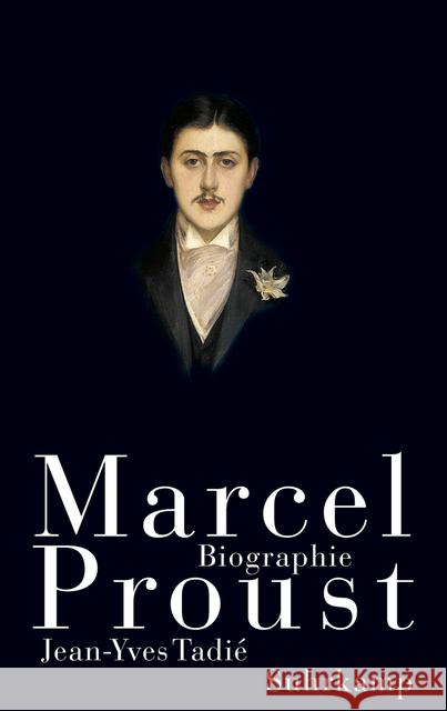 Marcel Proust : Biographie Tadié, Jean-Yves 9783518427842