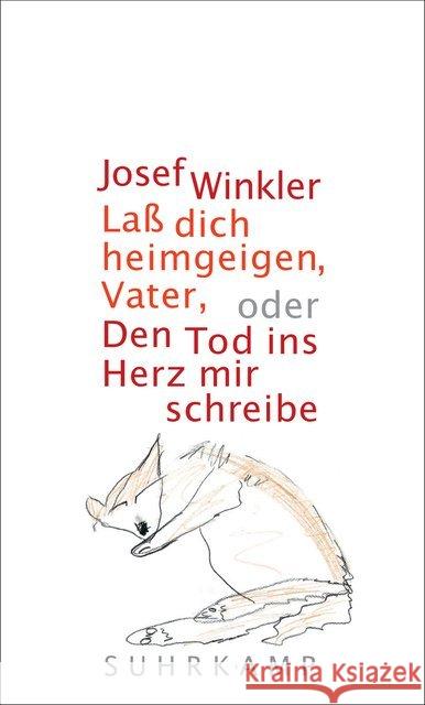 Laß dich heimgeigen, Vater, oder Den Tod ins Herz mir schreibe Winkler, Josef 9783518427965 Suhrkamp