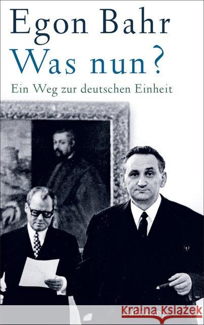 Was nun? : Ein Weg zur deutschen Einheit Bahr, Egon 9783518428764 Suhrkamp