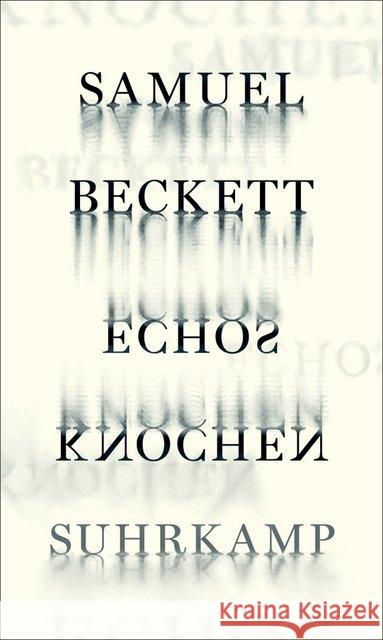 Echos Knochen Beckett, Samuel 9783518428788 Suhrkamp