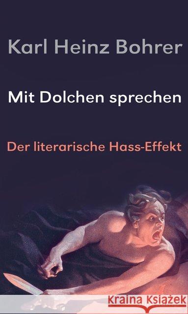 Mit Dolchen sprechen : Der literarische Hass-Effekt Bohrer, Karl Heinz 9783518428818 Suhrkamp