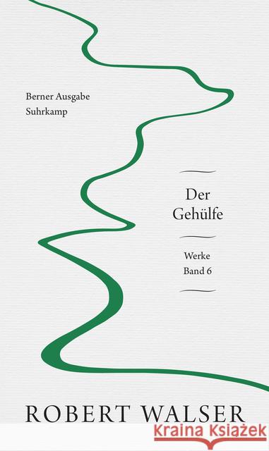 Werke. Berner Ausgabe. Bd.6 : Der Gehülfe Walser, Robert 9783518429013 Suhrkamp