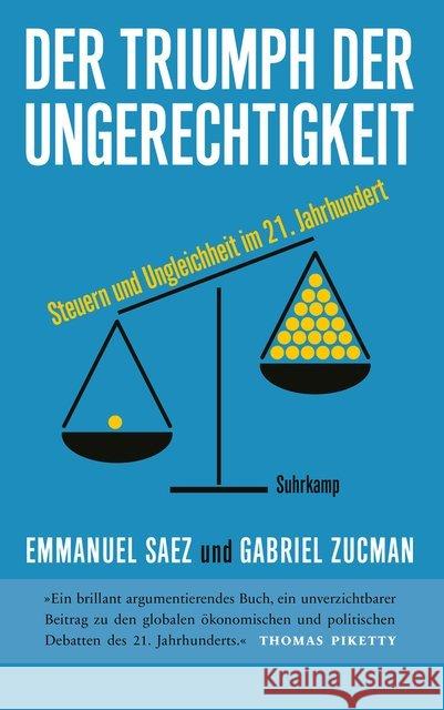 Der Triumph der Ungerechtigkeit : Steuern und Ungleichheit im 21. Jahrhundert Saez, Emmanuel; Zucman, Gabriel 9783518429358