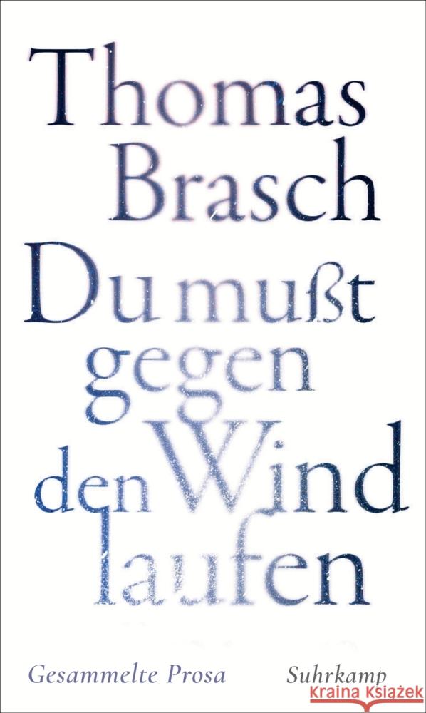 »Du mußt gegen den Wind laufen« Brasch, Thomas 9783518431948