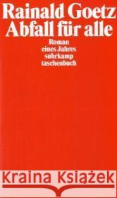 Abfall für alle : Roman eines Jahres. Ausgezeichnet mit dem Wilhelm Raabe-Literaturpreis 2000 Goetz, Rainald 9783518455425