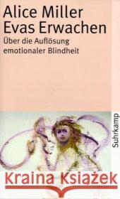 Evas Erwachen : Über die Auflösung emotionaler Blindheit Miller, Alice   9783518455616 Suhrkamp