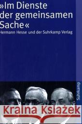 'Im Dienste der gemeinsamen Sache' : Hermann Hesse und der Suhrkamp Verlag Bucher, Regina Schopf, Wolfgang  9783518457849