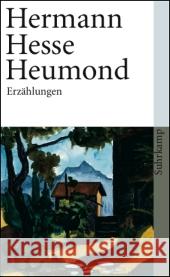 Heumond : Sämtliche Erzählungen 1903-1905. Hrsg. u. m. e. Nachw. v. Volker Michels Hesse, Hermann   9783518458020 Suhrkamp