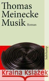 Musik : Roman. Ausgezeichnet mit dem Tukan-Preis 2004 Meinecke, Thomas 9783518458587 Suhrkamp