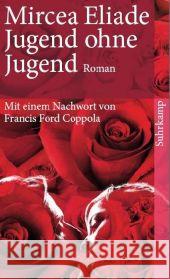 Jugend ohne Jugend : Roman. Mit einem Nachwort v. Francis F. Coppola Eliade, Mircea Silbermann, Edith  9783518458808 Suhrkamp