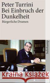 Bei Einbruch der Dunkelheit. Die Bürger. Gott im Wienerwald : Bürgerliche Dramen. Hrsg. v. Silke Hassler Turrini, Peter 9783518458846