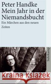 Mein Jahr in der Niemandsbucht : Ein Märchen aus den neuen Zeiten Handke, Peter   9783518458877 Suhrkamp