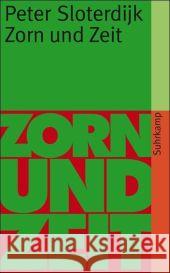 Zorn und Zeit : Politisch-psychologischer Versuch Sloterdijk, Peter   9783518459904 Suhrkamp