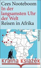 In der langsamsten Uhr der Welt : Reisen in Afrika. Hrsg. v. Susanne Schaber Nooteboom, Cees   9783518459966 Suhrkamp