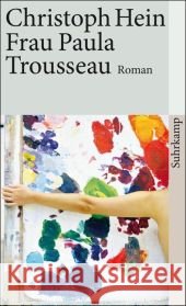 Frau Paula Trousseau : Roman Hein, Christoph   9783518460047 Suhrkamp