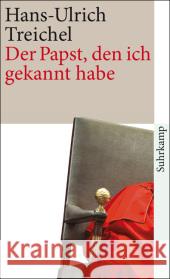 Der Papst, den ich gekannt habe : Erzählung Treichel, Hans-Ulrich   9783518460429 Suhrkamp