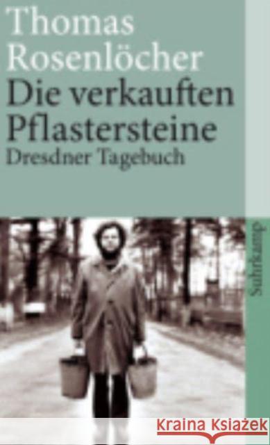 Die verkauften Pflastersteine Dresdener Tagebuch Thomas Rosenlocher 9783518460726