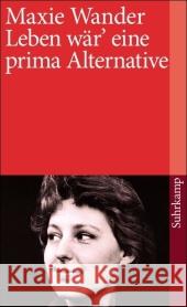 Leben wär eine prima Alternative : Tagebücher und Briefe Wander, Maxie Wander, Fred  9783518460856 Suhrkamp