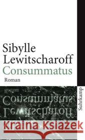 Consummatus : Roman Lewitscharoff, Sibylle   9783518462300