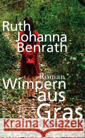 Wimpern aus Gras : Roman. Originalausg. Benrath, Ruth J. 9783518462690 Suhrkamp