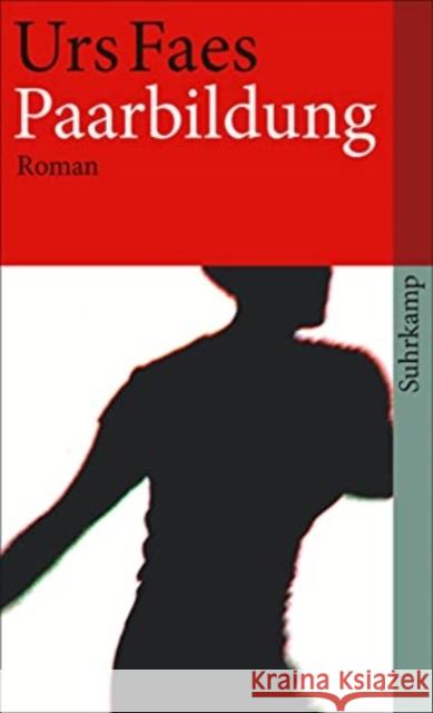 Paarbildung : Roman Faes, Urs 9783518463086 Suhrkamp