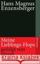 Meine Lieblings-Flops, gefolgt von einem Ideen-Magazin Enzensberger, Hans M. 9783518463321 Suhrkamp