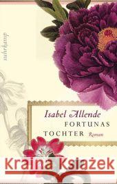 Fortunas Tochter : Roman Allende, Isabel 9783518463833