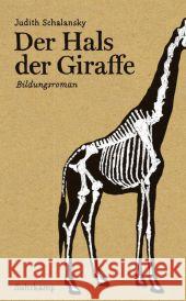 Der Hals der Giraffe : Bildungsroman. Ausgezeichnet mit dem Friedrich-Hölderlin-Förderpreis 2012 Schalansky, Judith 9783518463888 Suhrkamp