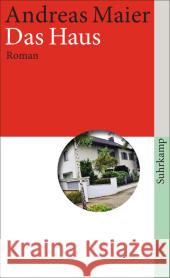 Das Haus : Roman. Ausgezeichnet mit dem Franz-Hessel-Preis 2012 Maier, Andreas 9783518464168