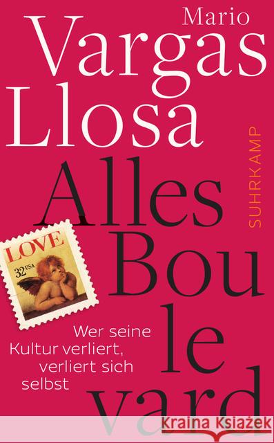 Alles Boulevard : Wer seine Kultur verliert, verliert sich selbst Vargas Llosa, Mario 9783518465264 Suhrkamp