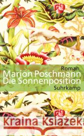 Die Sonnenposition : Roman. Ausgezeichnet mit dem Wilhelm-Raabe-Literaturpreis 2013 Poschmann, Marion 9783518465462 Suhrkamp