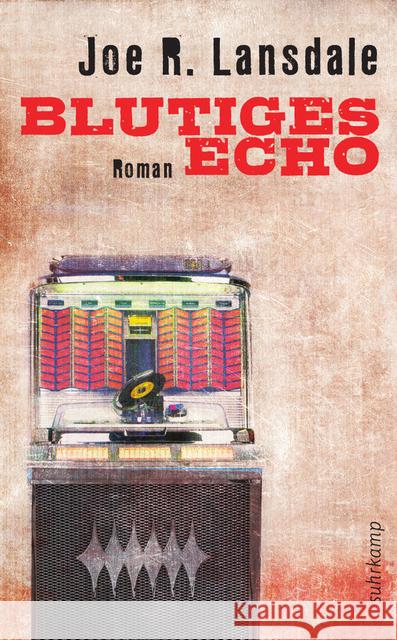 Blutiges Echo : Roman Lansdale, Joe R. 9783518466070 Suhrkamp