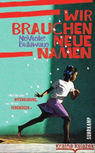 Wir brauchen neue Namen : Roman. Ausgezeichnet mit dem LA Times Book Prize, Art Seidenbaum Award 2013 Bulawayo, NoViolet 9783518466513 Suhrkamp