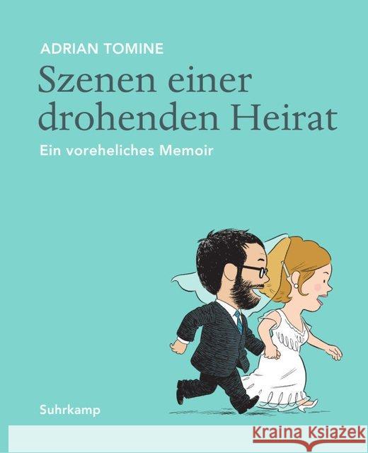 Szenen einer drohenden Heirat : Ein voreheliches Memoir. Deutsche Erstausgabe Tomine, Adrian 9783518466520 Suhrkamp