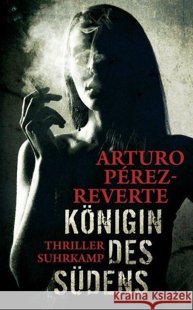 Königin des Südens : Thriller Pérez-Reverte, Arturo 9783518466582