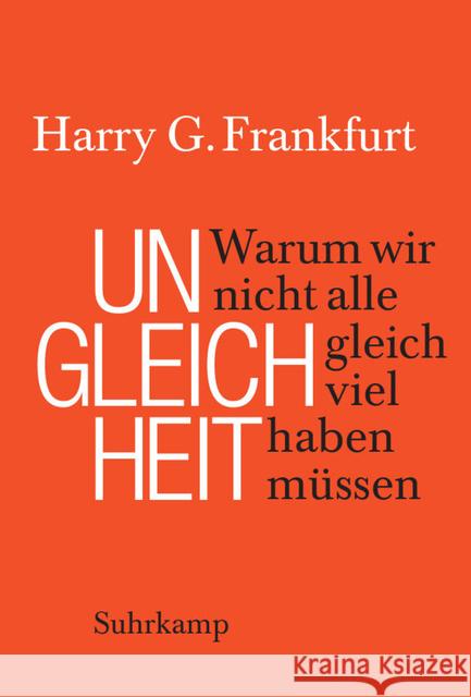 Ungleichheit : Warum wir nicht alle gleich viel haben müssen Frankfurt, Harry G. 9783518466612 Suhrkamp