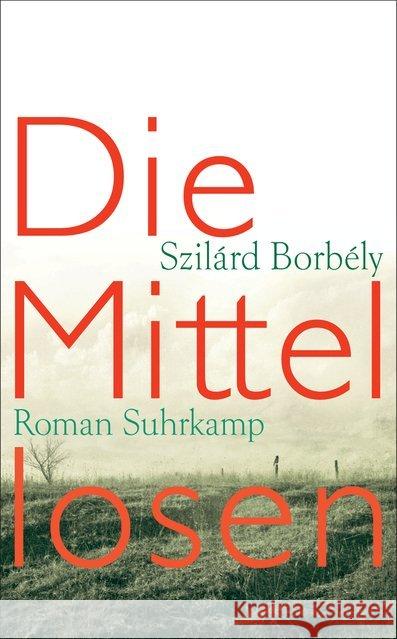 Die Mittellosen : Roman Borbély, Szilárd 9783518466643 Suhrkamp