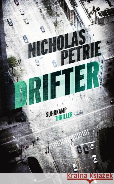 The Drifter : Thriller. Deutsche Erstausgabe Petrie, Nicholas 9783518466797 Suhrkamp