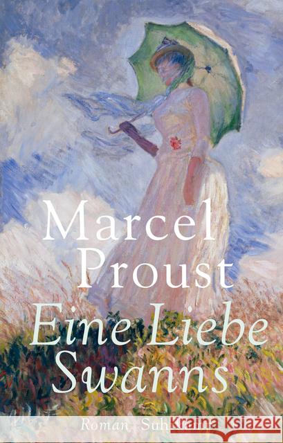 Eine Liebe Swanns : Roman. Geschenkausgabe Keller, Luzius; Proust, Marcel 9783518467275