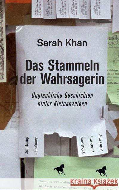 Das Stammeln der Wahrsagerin : Unglaubliche Geschichten hinter Kleinanzeigen Khan, Sarah 9783518467312 Suhrkamp