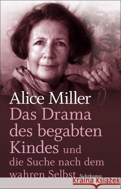 Das Drama des begabten Kindes und die Suche nach dem wahren Selbst, Geschenkausgabe Miller, Alice 9783518467398 Suhrkamp