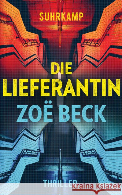 Die Lieferantin : Thriller Beck, Zoë 9783518467756 Suhrkamp