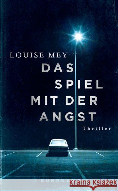 Das Spiel mit der Angst : Thriller Mey, Louise 9783518467848 Suhrkamp