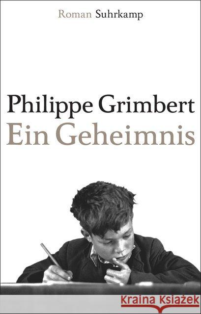 Ein Geheimnis : Roman. Ausgezeichnet mit dem Prix Goncourt des Lyceens 2004 und dem Grand Prix des Lectrices de Elle 2005 Grimbert, Philippe 9783518467916