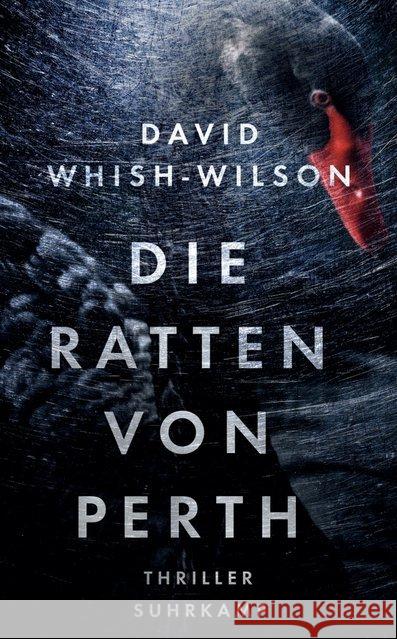 Die Ratten von Perth : Thriller Whish-Wilson, David 9783518468050