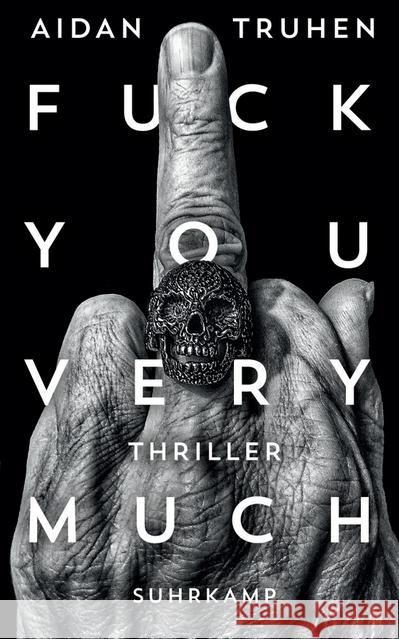 Fuck you very much : Thriller Truhen, Aidan 9783518468654 Suhrkamp