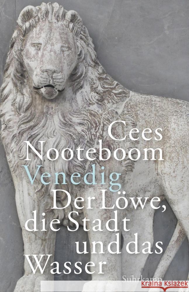 Venedig. Der Löwe, die Stadt und das Wasser Nooteboom, Cees 9783518468807